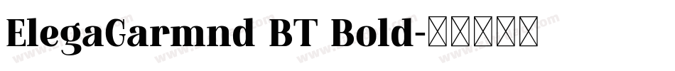 ElegaGarmnd BT Bold字体转换